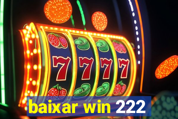 baixar win 222